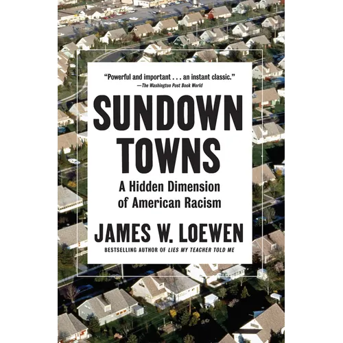 Sundown Towns: A Hidden Dimension of American Racism
