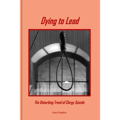 Dying to Lead: The Disturbing Trend of Clergy Suicide