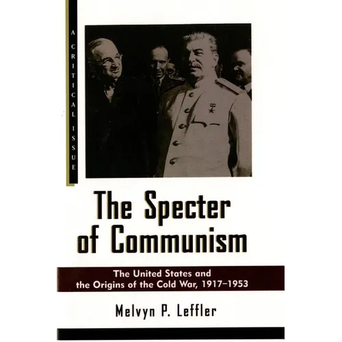 The Specter of Communism: The United States and the Origins of the Cold War, 1917-1953