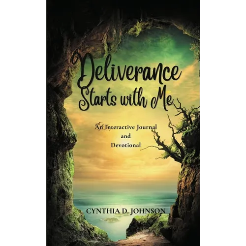 Deliverance Starts with Me: An Interactive Journal & Devotional