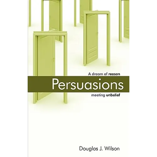 Persuasions: A Dream of Reason Meeting Unbelief.