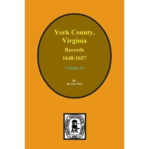 Records of York County, Virginia 1648-1657. (Vol. #3)