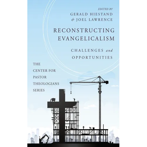 Reconstructing Evangelicalism: Challenges and Opportunities