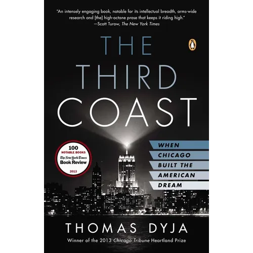 The Third Coast: The Third Coast: When Chicago Built the American Dream