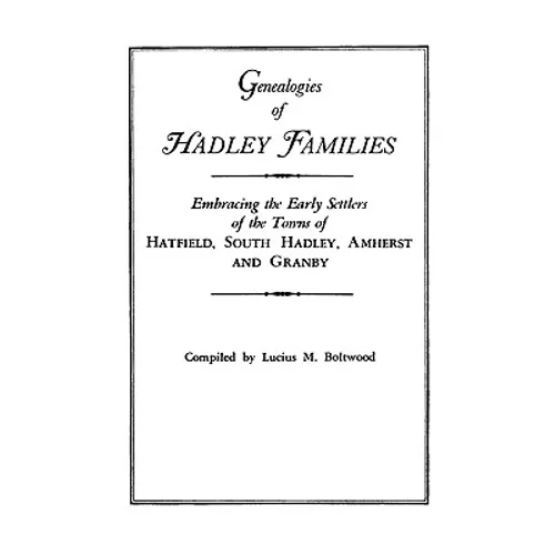 Genealogies of Hadley [Massachusetts] Families