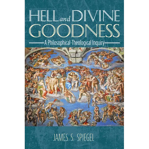 Hell and Divine Goodness: A Philosophical-Theological Inquiry