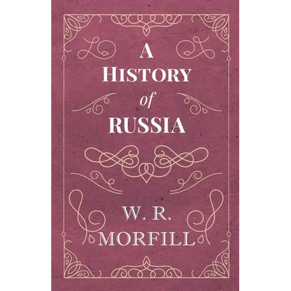 A History of Russia - From the Birth of Peter the Great to the Death of Alexander II - Paperback