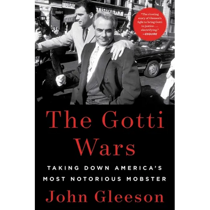 The Gotti Wars: Taking Down America's Most Notorious Mobster - Paperback