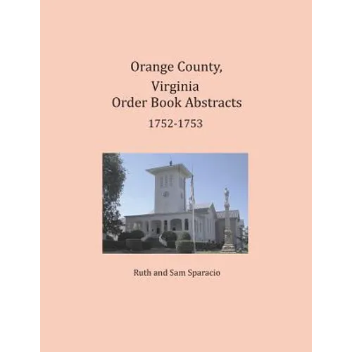 Orange County, Virginia Order Book Abstracts 1752-1753