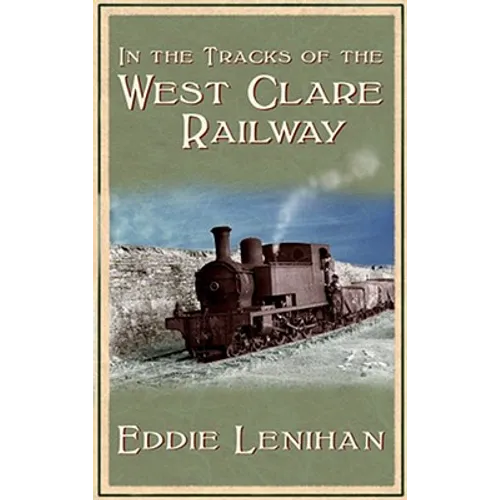 In the Tracks of the West Clare Railway