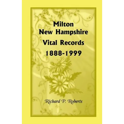 Milton, New Hampshire Vital Records, 1888-1999
