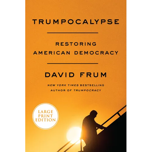 Trumpocalypse: Restoring American Democracy