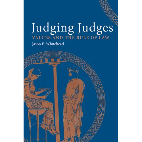 Judging Judges: Values and the Rules of the Law