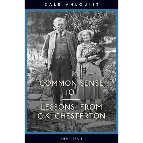 Common Sense 101: Lessons from Chesterton