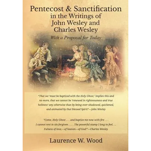 Pentecost & Sanctification in the Writings of John Wesley and Charles Wesley with a Proposal for Today