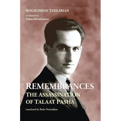 Remembrances: The Assassination of Talaat Pasha - Paperback