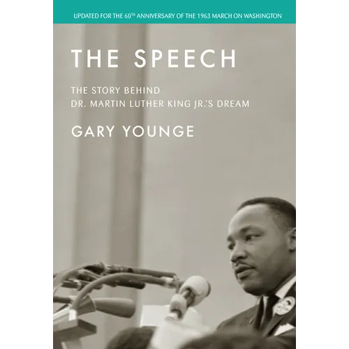 The Speech: The Story Behind Dr. Martin Luther King Jr.'s Dream (Updated Edition)