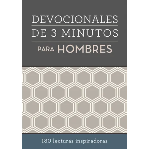 Devocionales de 3 Minutos Para Hombres: 180 Lecturas Inspiradoras