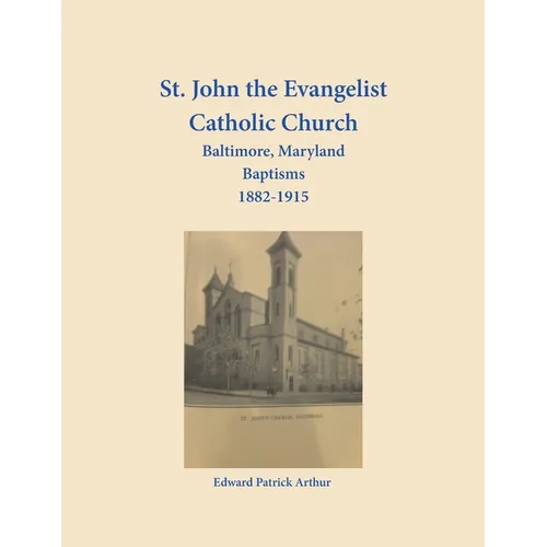 St. John the Evangelist Catholic Church, Baltimore, Maryland, Baptisms 1882-1915