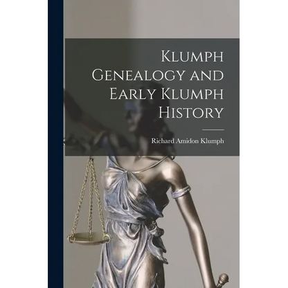 Klumph Genealogy and Early Klumph History - Paperback