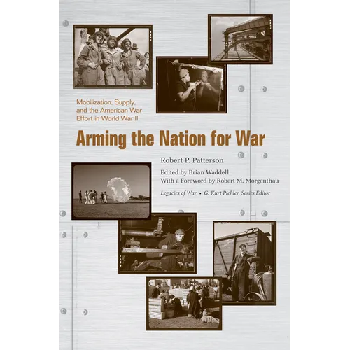 Arming the Nation for War: Mobilization, Supply, and the American War Effort in World War II