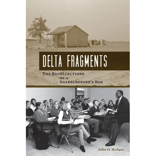 Delta Fragments: The Recollections of a Sharecropper's Son
