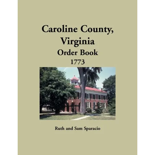 Caroline County, Virginia Order Book, 1773