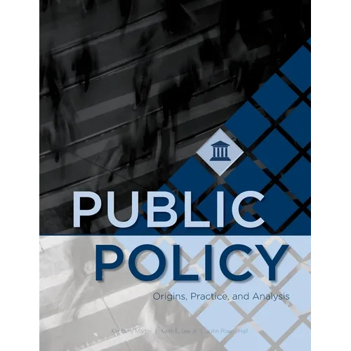 Public Policy: Origins, Practice, and Analysis