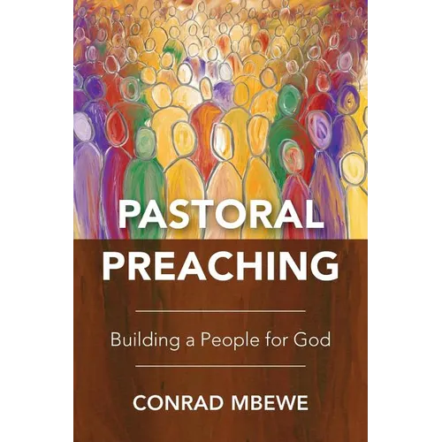 Pastoral Preaching: Building a People for God