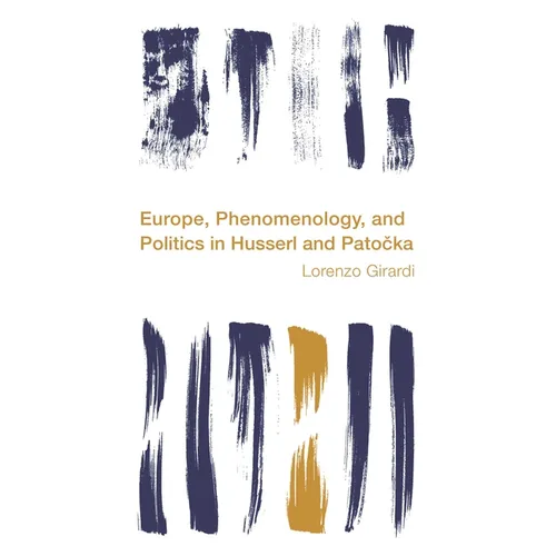 Europe, Phenomenology, and Politics in Husserl and Patocka
