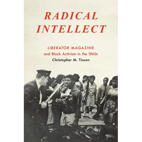 Radical Intellect: Liberator Magazine and Black Activism in the 1960s
