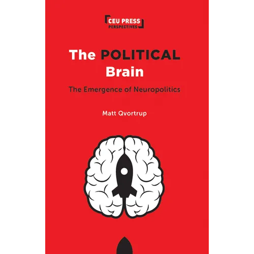 The Political Brain: The Emergence of Neuropolitics