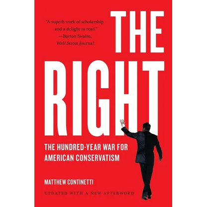 The Right: The Hundred-Year War for American Conservatism