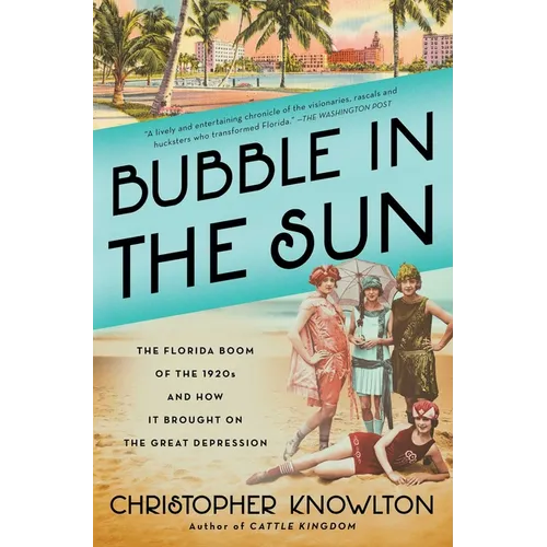 Bubble in the Sun: The Florida Boom of the 1920s and How It Brought on the Great Depression