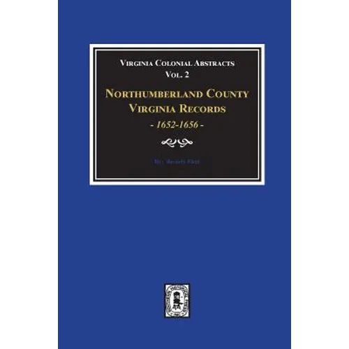 Northumberland County, Virginia Records, 1652-1656. (Vol. #2)