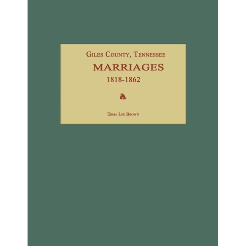 Giles County, Tennessee, Marriages 1818-1862