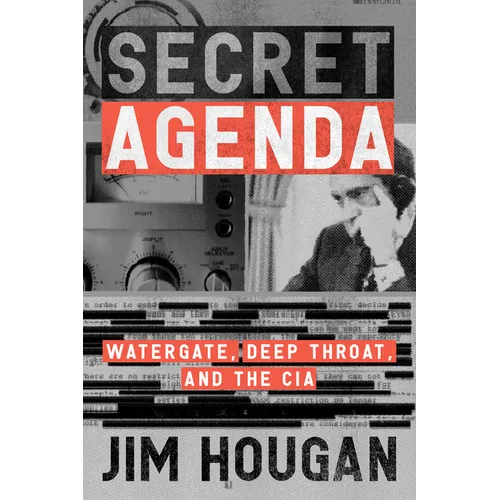 Secret Agenda: Watergate, Deep Throat, and the CIA