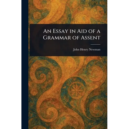 An Essay in Aid of a Grammar of Assent