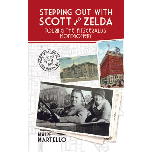 Stepping Out with Scott & Zelda: A Tour Through the Fitzgeralds' Montgomery