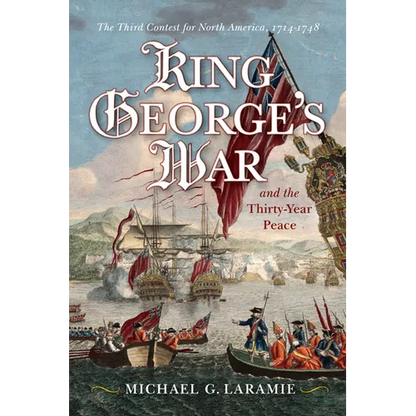 King George's War and the Thirty Year Peace: The Third Contest for North America