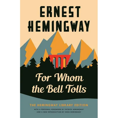 For Whom the Bell Tolls: The Hemingway Library Edition - Hardcover