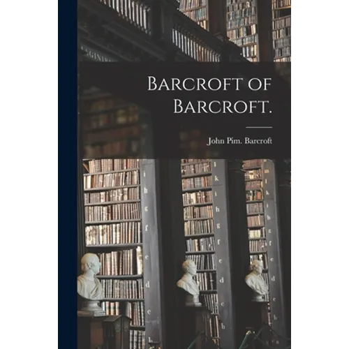 Barcroft of Barcroft.