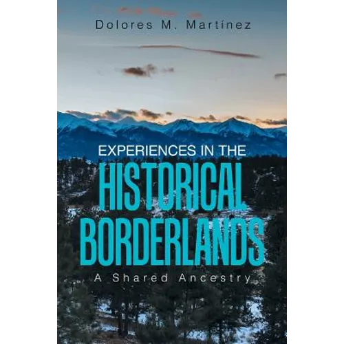 Experiences in the Historical Borderlands: A Shared Ancestry