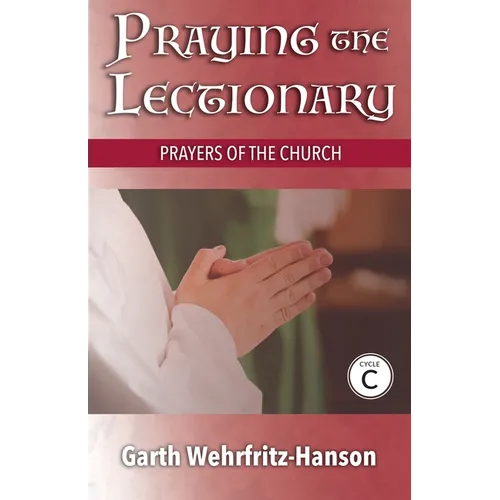 Praying the Lectionary, Cycle C: Prayers of the Church