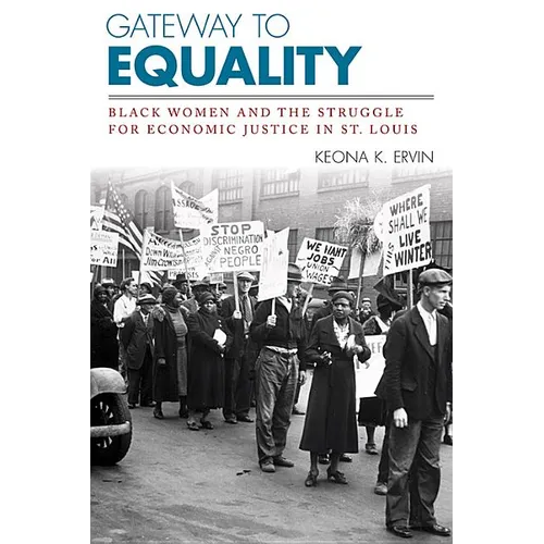 Gateway to Equality: Black Women and the Struggle for Economic Justice in St. Louis