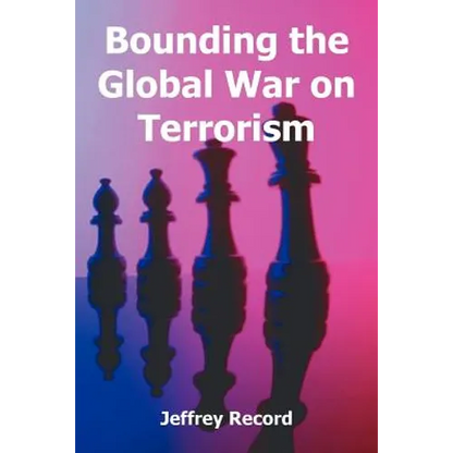 Bounding the Global War on Terrorism - Paperback