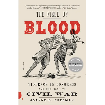 The Field of Blood: Violence in Congress and the Road to Civil War - Paperback