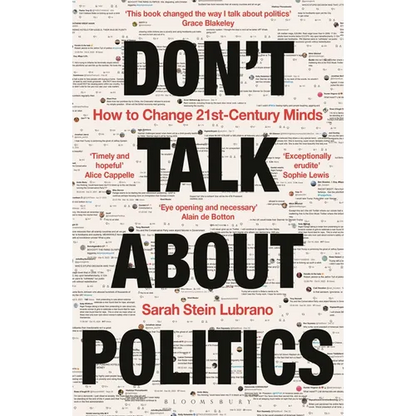 Don't Talk about Politics: How to Change 21st-Century Minds - Paperback