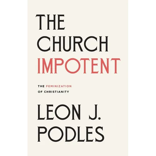 The Church Impotent: The Feminization of Christianity