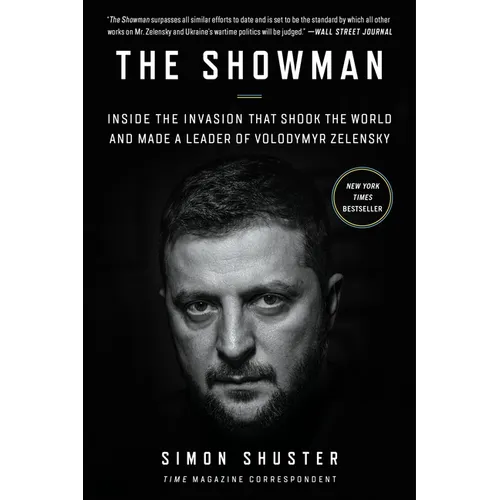 The Showman: Inside the Invasion That Shook the World and Made a Leader of Volodymyr Zelensky